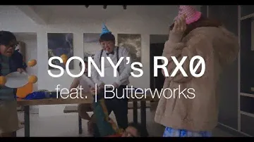 Sony RX | Zero to Infinite Possibilities with RX0 (ft. Butterworks)