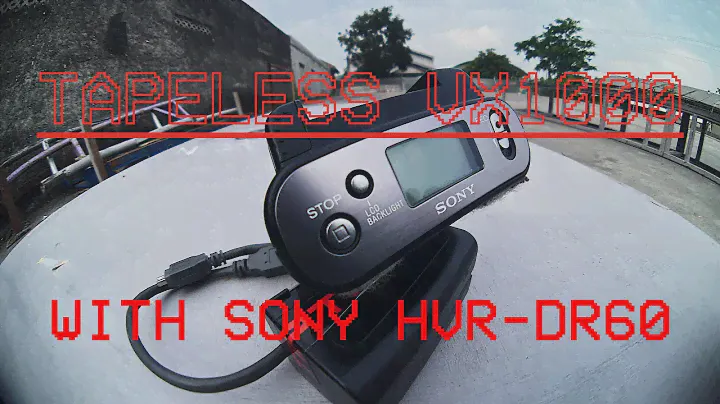 TAPELESS VX1000 USING SONY HVR-DR60