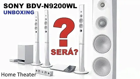 HOME THEATER SONY BDV-N9200WL ? | UNBOXING