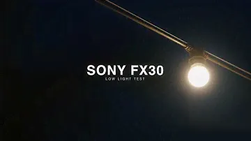 Sony Cinema Line FX30 Low Light Test